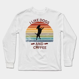 I Like Dogs and Coffee Long Sleeve T-Shirt